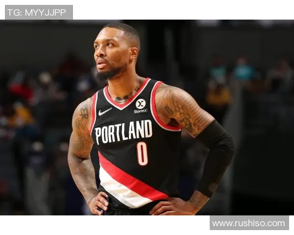 达米安利拉德：从波特兰到NBA巅峰的传奇旅程与未来展望